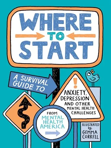 Produktbild Where to Start: A Survival Guide to Anxiety, Depression, and Other Mental Health Challenges