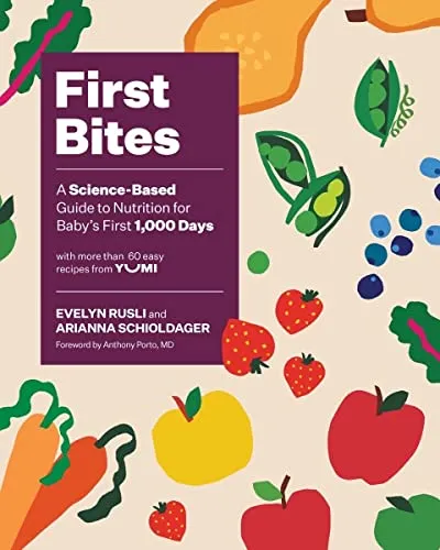 First Bites: A Science-based Guide to Nutrition for Baby's First 1,000 Days