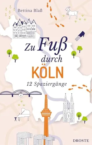 Zu Fuß durch Köln: Die Stadt mit allen Sinnen erleben – 12 entspannte Spaziergänge zu Sehenswürdigkeiten und verborgenen Schätzen | inkl. GPS-Daten ... Routen zu Sehenswürdigkeiten und Geheimtipps
