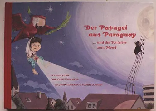 Der Papagei aus Paraguay ... und die Tonleiter zum Mond