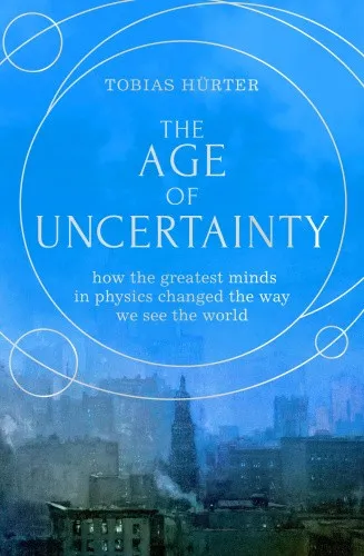 The Age of Uncertainty: Wie die größten Köpfe der Physik unser Denken veränderten - Schule & Ausbildung, beeindruckendes Hardcover mit 368 Seiten, bietet tiefgreifende Einblicke in die Welt der Physik und ihre Denker.