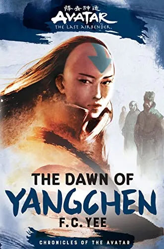Avatar: The Last Airbender: The Dawn of Yangchen (Chronicles of the Avatar Book 3): Volume 3