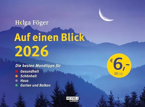 Auf einen Blick 2026: Die besten Mondtipps für Gesundheit, Schönheit, Haus, Garten und Balkon