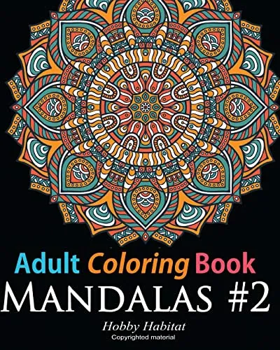 Adult Coloring Book: Mandala #2: Coloring Book for Grownups Featuring 45 Beautiful Mandala Patterns (Hobby Habitat Coloring Books, Band 12)