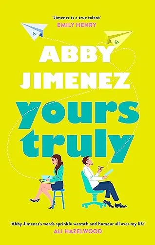Yours Truly: A charming and hilarious second-chance rom-com from the author of THE FRIEND ZONE