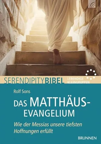 Das Matthäusevangelium: Wie der Messias unsere tiefsten Hoffnungen erfüllt: Ein Bibelstudienheft zum Neuen Testament, einsetzbar in Hauskreisen und ... dem Matthäusevangelium. (Serendipity - Bibel)