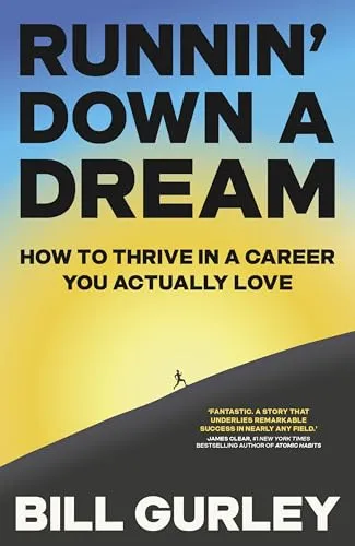 Runnin' Down a Dream von Bill Gurley - Inspirierendes Buch über die Suche nach der Traumkarriere. Enthält sechs Prinzipien für beruflichen Erfolg und persönliche Erfüllung. Ideal für alle, die ihre Leidenschaft zum Beruf machen möchten.