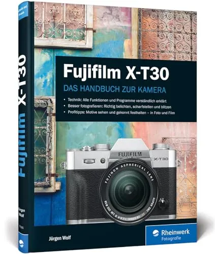 Fujifilm X-T30: Praxiswissen und Expertentipps für kreative Fotografie - Informatik: Entdecken Sie praxisnahe Tipps und Tricks für die Fujifilm X-T30, um Ihre Fotografie auf das nächste Level zu bringen.