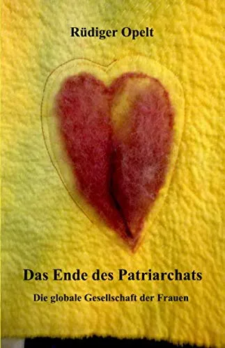 Produktbild Das Ende des Patriarchats: bringt Natur, Liebe, Schönheit, Frieden
