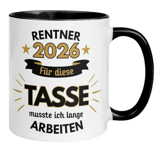 Rentner Tasse | Rentner 2026 – Für diese Tasse musste ich lange arbeiten | Rente Geschenk Männer Renteneintritt | Geschenkidee Abschied Rente Pension Ruhestand Vorruhestand Pensionär Ruheständler