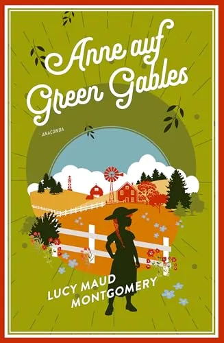 Lucy Maud Montgomery, Anne auf Green Gables (Neuübersetzung): Vollständige, ungekürzte Ausgabe - Übersetzt von Jan Strümpel (Anaconda Kinderbuchklassiker, Band 21)