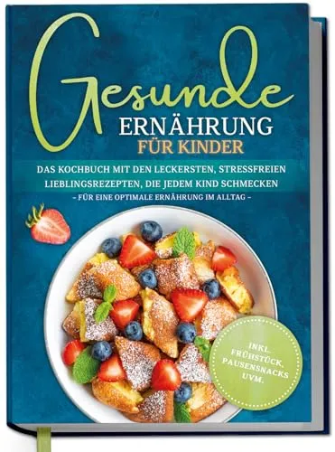 Gesunde Ernährung für Kinder: Das stressfreie Kochbuch mit Lieblingsrezepten - Entdecken Sie Rezepte für eine kinderfreundliche Ernährung! Dieses Kochbuch bietet einfache, schmackhafte Gerichte für den Alltag, einschließlich Frühstück und Snacks. Ideal für die stressfreie Zubereitung von Mahlzeiten!','category':'Bücher