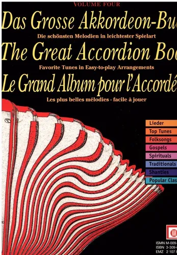 Das Grosse Akkordeon-Buch. The Great Accordion Book. Le Grand Album pour l' Accordeon.Vol.4: Die schönsten Melodien in leichtester Spielart. Lieder, ... Traditionals, Shanties, Popular Classics