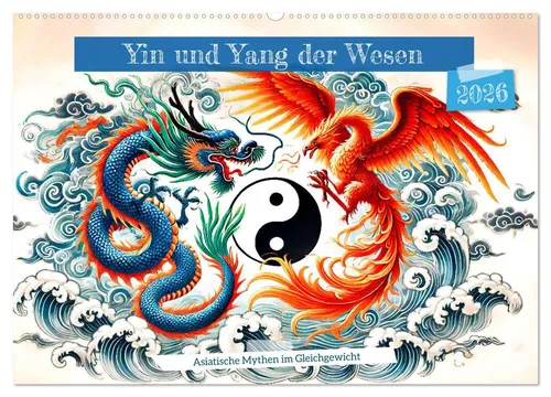 CALVENDO Wandkalender Yin und Yang der Wesen - Asiatische Mythen im Gleichgewicht (Wandkalen