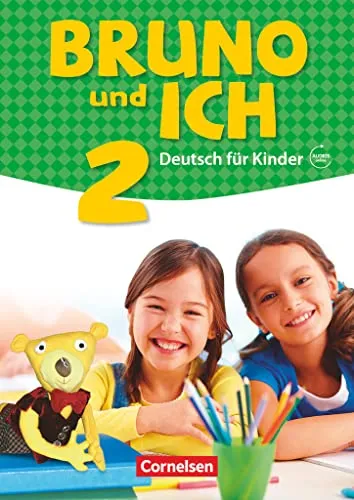 Bruno und ich - Deutsch für Kinder - Band 2: Schulbuch mit Audios online (Bruno und ich, Band 2)