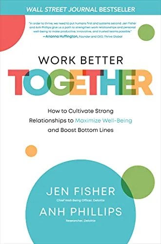 Produktbild Work Better Together: How to Cultivate Strong Relationships to Maximize Well-Being and Boost Bottom Lines