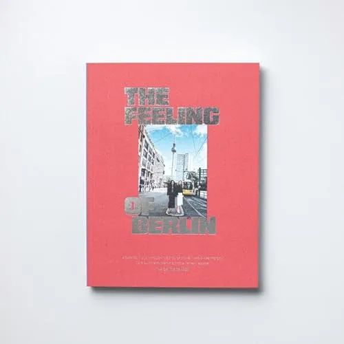 The Feeling of Berlin - Daria Suvorova-Konstandin - Englischer Reiseführer über Berlin, 256 Seiten voller inspirierender Eindrücke und Tipps für Reisende, ideal für Entdecker und Kulturinteressierte.