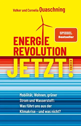 Energierevolution jetzt!: Mobilität, Wohnen, grüner Strom & Wasserstoff - Soziologie-Referenz, umfassende Analyse der Lösungen für die Klimakrise mit Fokus auf nachhaltige Mobilität und Energiequellen.