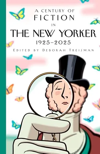 A Century of Fiction in The New Yorker: 1925-2025 - Anthologie mit einer Auswahl der besten Fiktion aus 100 Jahren, ideal für Literaturliebhaber und Fans des New Yorker Stils.