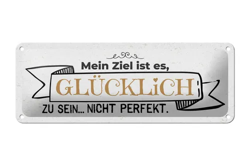 Blechschild Spruch 27x10 cm Mein Ziel ist es glücklich zu sein nicht perfekt