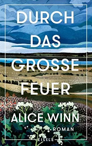 Durch das große Feuer: Roman - Hörbuch über fesselnde Geschichten, empfohlen von Bestsellerautorin Bonnie Garmus – ein Muss für Literaturfans!