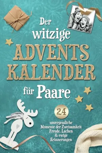 Der witzige Adventskalender für Paare ? 24 unvergessliche Momente der Zweisamkeit | Freude, Lachen & ewige Erinnerungen