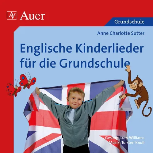 Englische Kinderlieder für die Grundschule | Audio-CD von Anne Charlotte Sutter - Hörbuch für die Grundschule mit 12 englischen Liedern zum Mitsingen und Zuhören, ideal zur Sprachförderung für Kinder der 1. bis 4. Klasse.