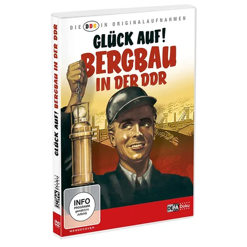 Die DDR in Originalaufnahmen - Glück auf! Bergbau in der DDR Joop Huisken