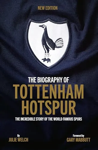 Produktbild The Biography of Tottenham Hotspur: Eine fesselnde Geschichte des berühmten Londoner Fußballclubs