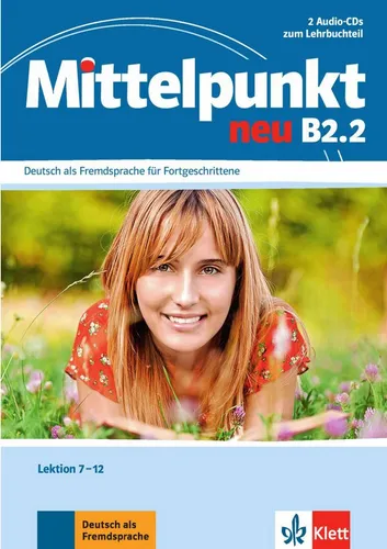 Mittelpunkt B2.2 - 2 Audio-CDs - Audio-CDs für die Lektionen 7-12 der zweibändigen Ausgabe Mittelpunkt B2, ideal für effektives Lernen in Schule und VHS-Kursen.