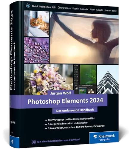 Photoshop Elements 2024: Das umfassende Handbuch - Computer & Internet – Über 800 Seiten umfassende Erklärungen zu allen Werkzeugen und Funktionen von Photoshop Elements 2024 für kreative Projekte und Bildbearbeitung.