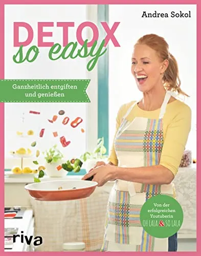 Detox - so easy: Ganzheitlich entgiften und genießen - Freizeit, Haus & Garten – Einfache Rezepte für Abnehmen und Darmgesundheit, plus Bewegungstipps für mehr Energie und weniger Stress.