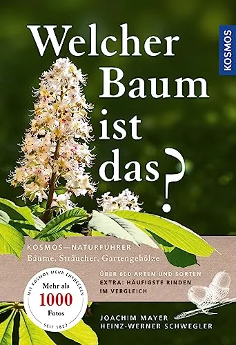 Welcher Baum ist das?: Bäume, Sträucher, Gartengehölze - Entdecken Sie die Vielfalt der Pflanzenwelt! Ideal für Gartenliebhaber, die mehr über heimische Bäume und Sträucher erfahren möchten.