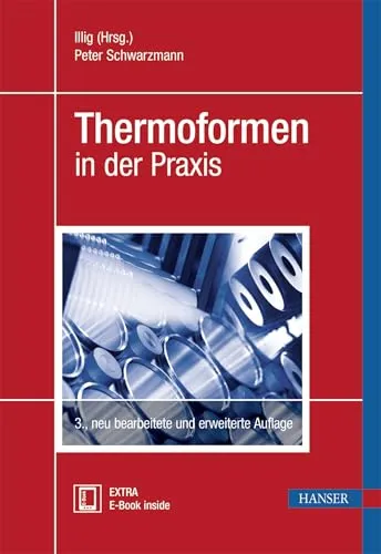 Thermoformen in der Praxis: Extra E-Book inklusive - Chemie für Ingenieure - Praktischer Leitfaden mit zusätzlichem E-Book für vertieftes Lernen und Anwendung im Thermoformen.