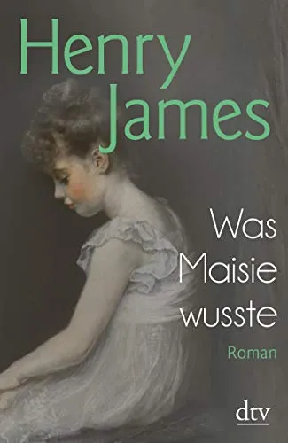 Was Maisie wusste: Roman