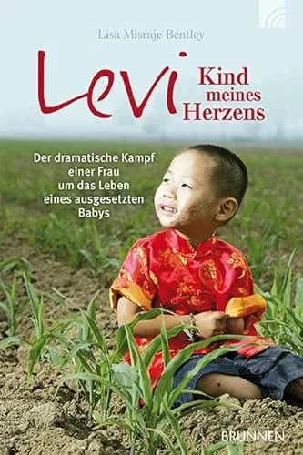 Levi - Kind meines Herzens: Der dramatische Kampf einer Frau um das Leben eines ausgesetzten Babys