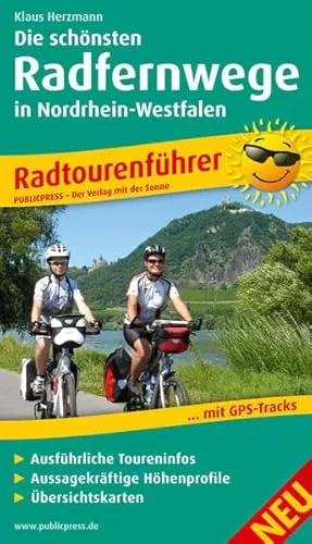Die schönsten Radfernwege in Nordrhein-Westfalen: Radtourenführer mit GPS-Tracks, ausführlichen Toureninfos, aussagekräftigen Höhenprofilen und Übersichtskarten (Radtourenführer / TF)
