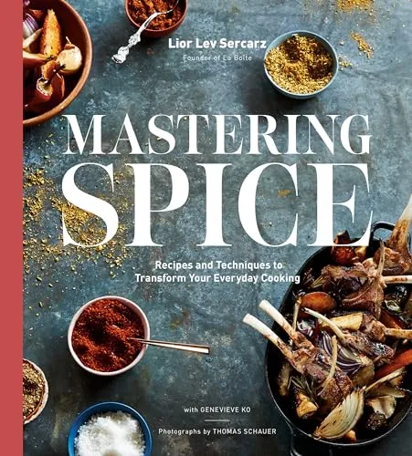 Mastering Spice: Recipes and Techniques to Transform Your Everyday Cooking - Kochbuch mit 272 Seiten, bietet kreative Rezepte und Techniken, um Gewürze gekonnt einzusetzen und alltägliches Kochen zu revolutionieren.