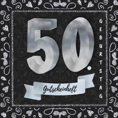 Gutscheinheft 50. Geburtstag: Gutscheinbuch zum selbst gestalten | 12 Gutscheine