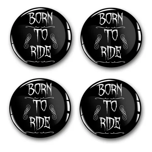 4x Doming Aufkleber Born to Ride 60mm ABS Naben Kappen Folie Felgen DM007