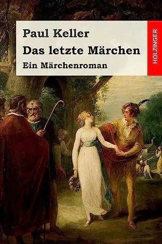 Das letzte Märchen: Ein Märchenroman