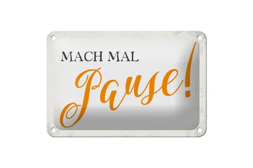 Blechschild Spruch 18x12 cm mach mal Pause Retro Metall Deko Schild