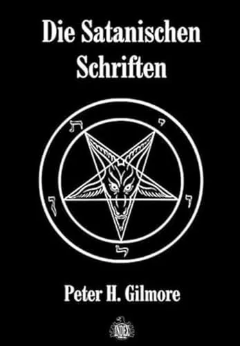 Die Satanischen Schriften: Einblicke in die satanische Philosophie - Sekten, tiefgehende Analyse der satanischen Ideologie und deren Einfluss auf die moderne Gesellschaft.