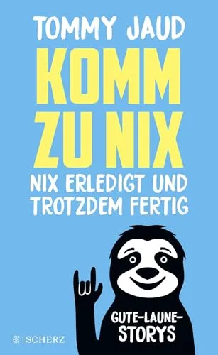 Produktbild Komm zu nix – Nix erledigt und trotzdem fertig: Gute-Laune-Storys | Die Geschenk-Idee für beste Stimmung