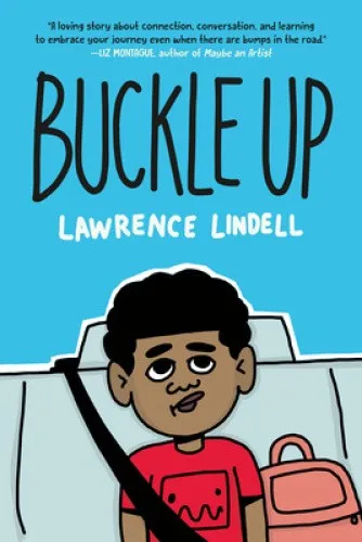 Buckle Up: (A Graphic Novel) by Lindell, Lawrence [Hardback]