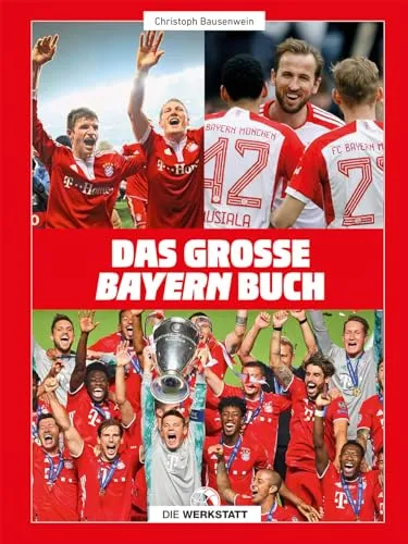 Das große Bayern-Buch: umfassende Sammlung über den FC Bayern München - Sport Allgemein, bietet spannende Einblicke und Geschichten über den deutschen Rekordmeister FC Bayern München.