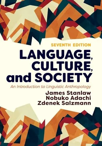 Language, Culture, and Society: An Introduction to Linguistic Anthropology