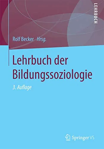 VS Lehrbuch der Bildungssoziologie von Rolf Becker (2017) - Fachbuch zur Bildungssoziologie, bietet umfassende Einblicke und Analysen für Studierende und Fachleute in der Bildungsforschung.