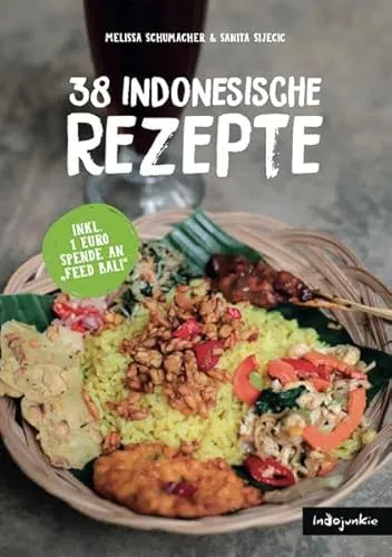 Produktbild Indonesien Kochbuch: 38 indonesische Rezepte: (Authentische Indonesische Küche mit einfachen Schritt-für-Schritt-Anleitungen von Indojunkie)