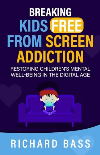 Breaking Kids Free from Screen Addiction: Restoring Children's Mental Well-Being in the Digital Age (Successful Parenting)